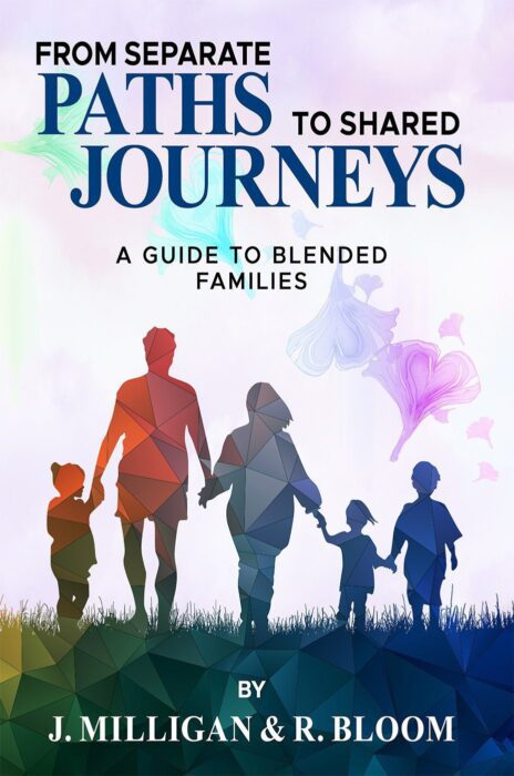 From Separate Paths to Shared Journeys: A Guide to Blended Families